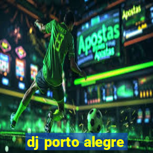 dj porto alegre